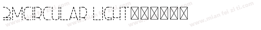 3MCircular Light字体转换